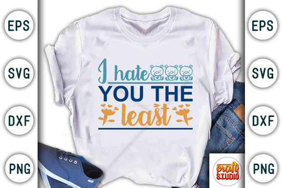 Anti Valentine I Hate You the Least Graphics & T-Shirt Designs
