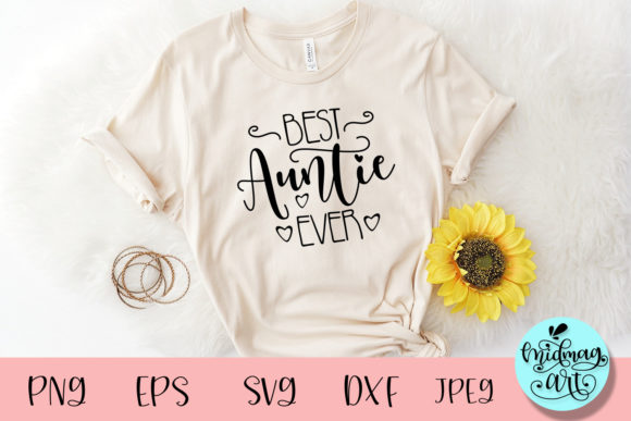 Best Auntie Ever SVG: Graphics & T-Shirt Designs