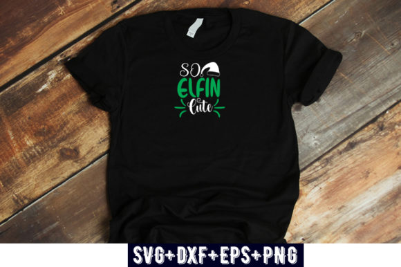 Christmas Design so Elfin Cute: T-Shirt Designs & Graphics