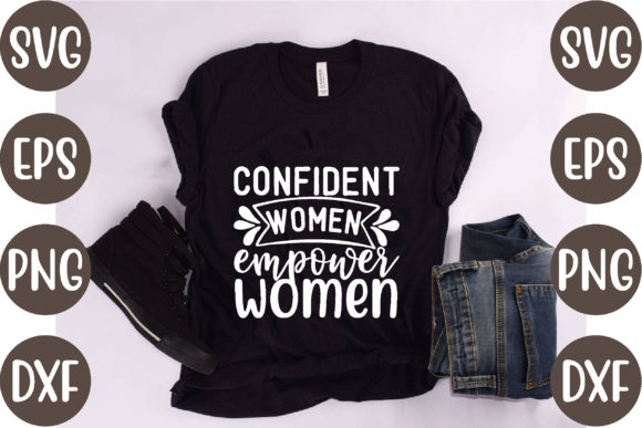 Confident Women Empower Women Graphics & T-Shirt Designs