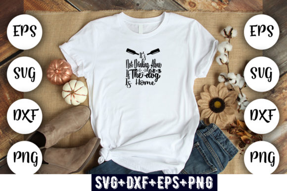 Dog Design It s Not Drinking Alone if Graphics & T-Shirt Designs