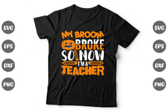Halloween Design, My Broom Broke… Graphics & T-Shirt Designs