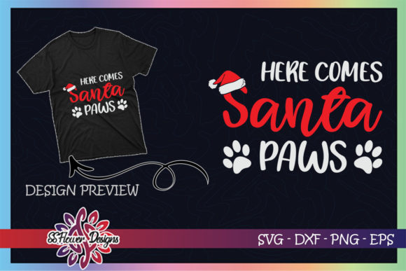 Here Comes Santa Paws Christmas Dog Cat Graphics