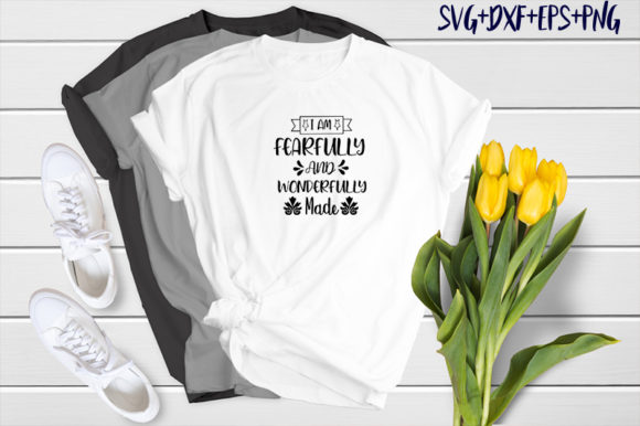 I Am Fearfully Wonderfully Made Graphics & T-Shirt Designs