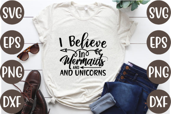 I Believe in Mermaids and Unicorns Graphics