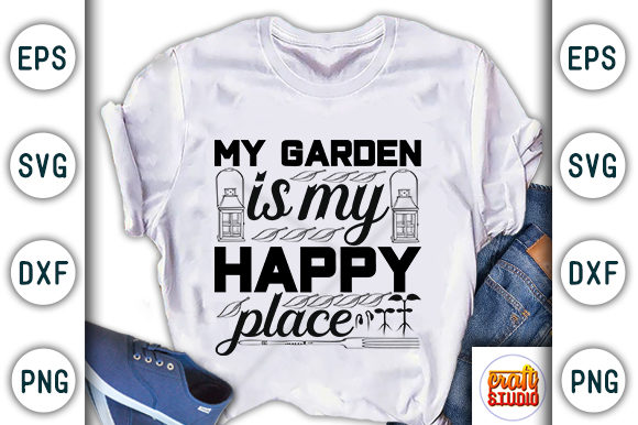 My Garden Is My Happy Place Graphics