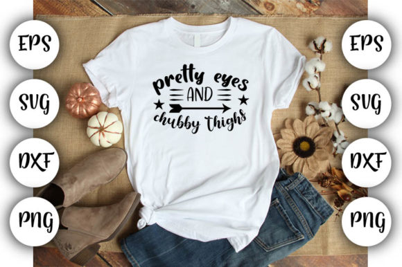 Pretty Eyes and Chubby Thighs Graphics